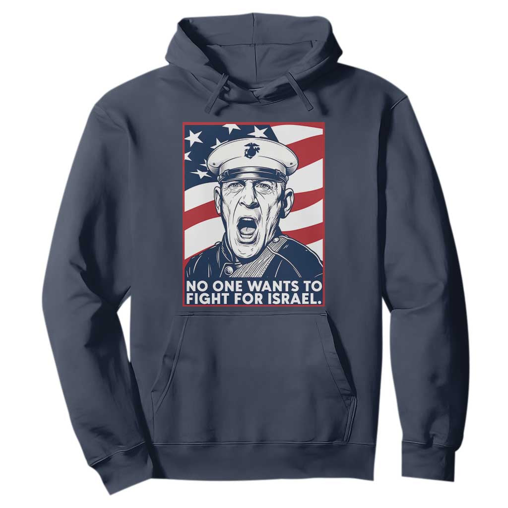 No One Wants To Fight For Israel Hoodie US Marine Veteran Anti War TS14 Navy Print Your Wear