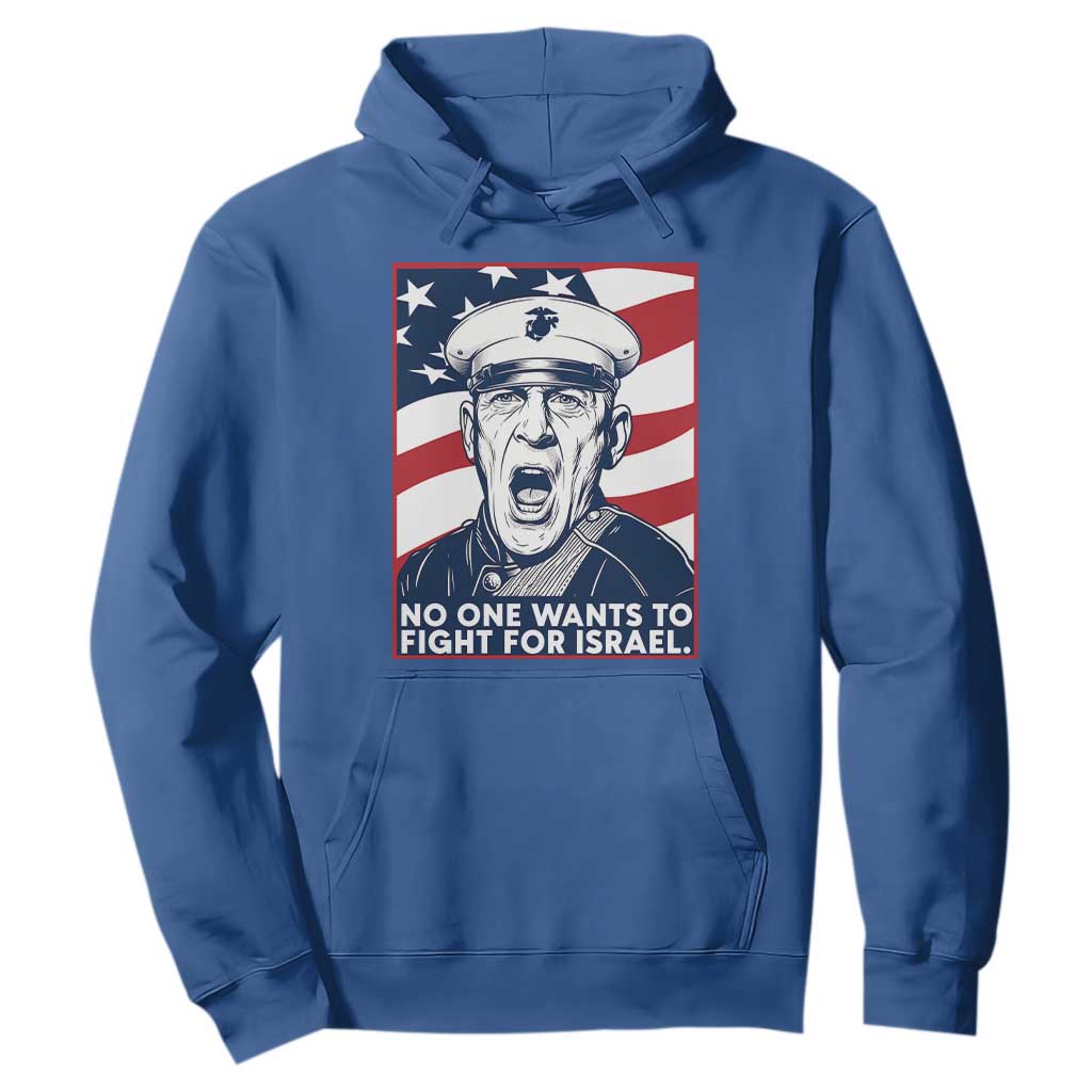 No One Wants To Fight For Israel Hoodie US Marine Veteran Anti War TS14 Royal Blue Print Your Wear