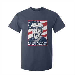 No One Wants To Fight For Israel T Shirt For Kid US Marine Veteran Anti War TS14 Navy Print Your Wear