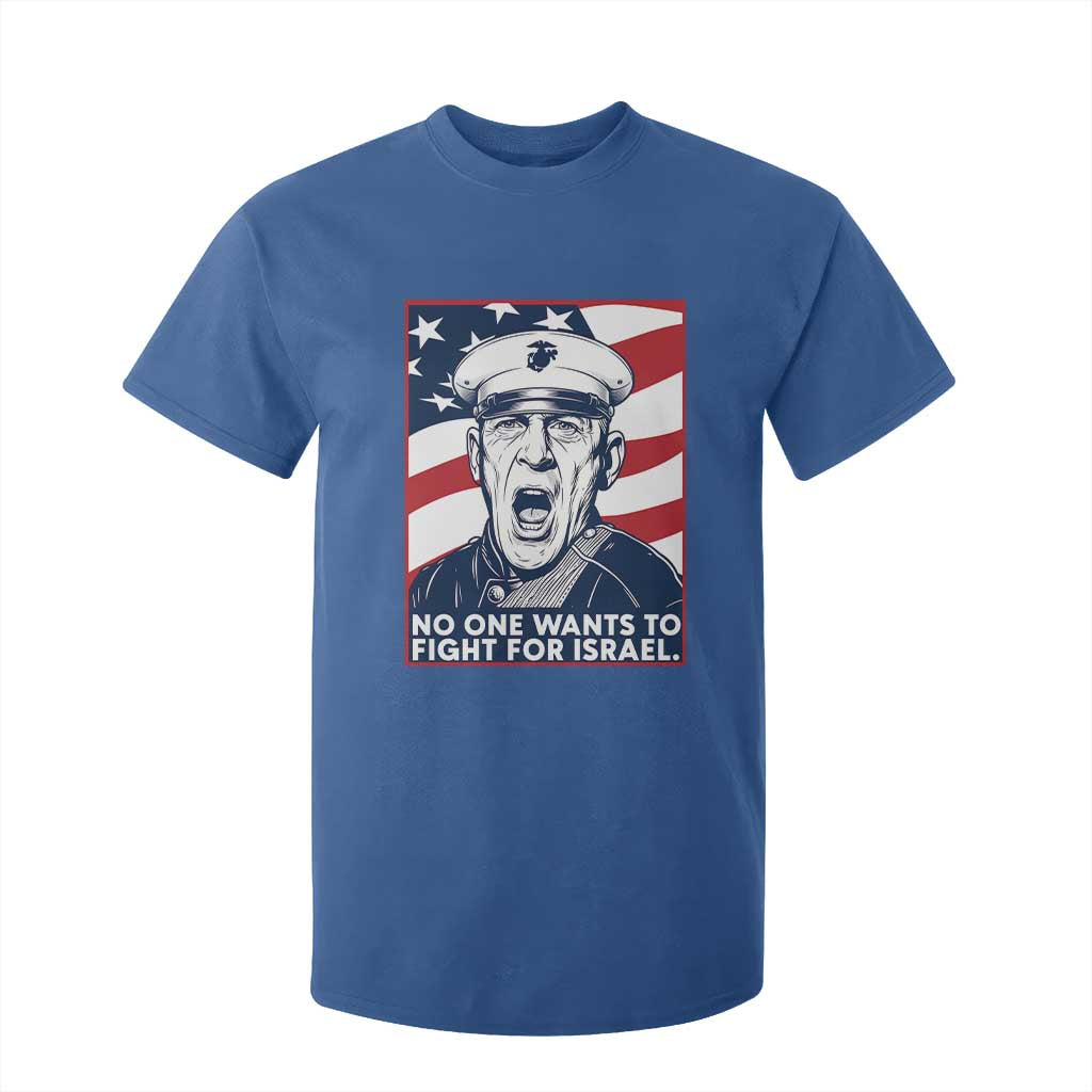 No One Wants To Fight For Israel T Shirt For Kid US Marine Veteran Anti War TS14 Royal Blue Print Your Wear