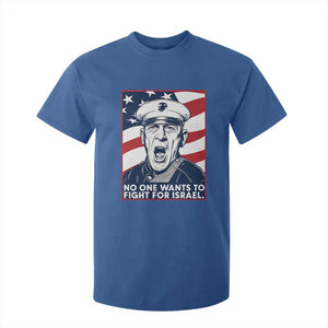 No One Wants To Fight For Israel T Shirt For Kid US Marine Veteran Anti War TS14 Royal Blue Print Your Wear