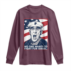 No One Wants To Fight For Israel Long Sleeve Shirt US Marine Veteran Anti War TS14 Maroon Print Your Wear