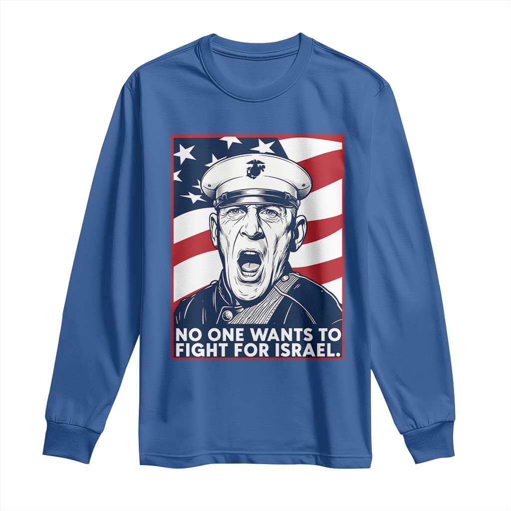 No One Wants To Fight For Israel Long Sleeve Shirt US Marine Veteran Anti War TS14 Royal Blue Print Your Wear