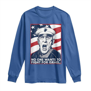 No One Wants To Fight For Israel Long Sleeve Shirt US Marine Veteran Anti War TS14 Royal Blue Print Your Wear