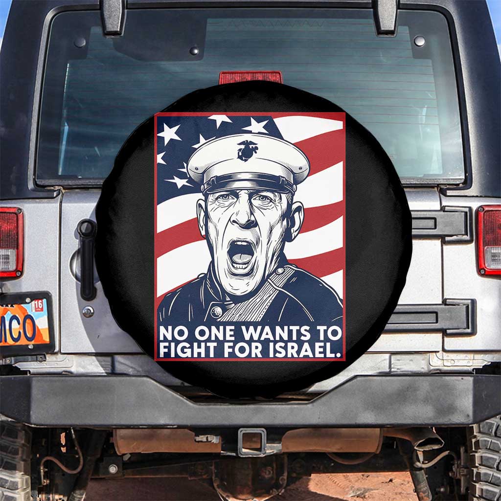 No One Wants To Fight For Israel Spare Tire Cover US Marine Veteran Anti War TS14 No hole Black Print Your Wear