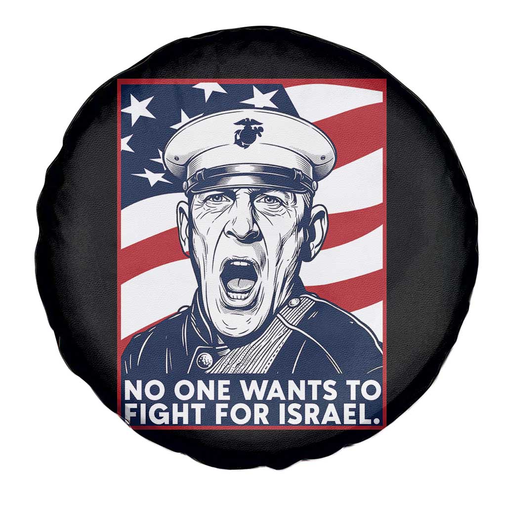 No One Wants To Fight For Israel Spare Tire Cover US Marine Veteran Anti War TS14 Print Your Wear
