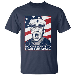 No One Wants To Fight For Israel T Shirt US Marine Veteran Anti War TS14 Navy Print Your Wear