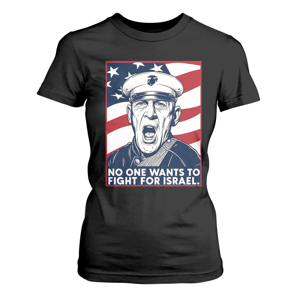 No One Wants To Fight For Israel T Shirt For Women US Marine Veteran Anti War TS14 Black Print Your Wear