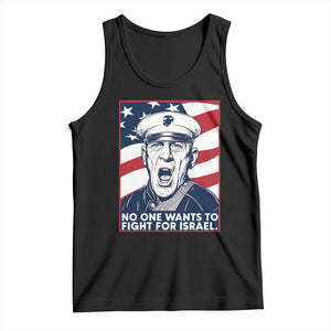 No One Wants To Fight For Israel Tank Top US Marine Veteran Anti War TS14 Black Print Your Wear