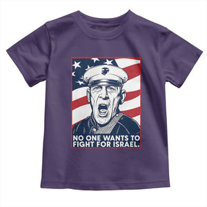 No One Wants To Fight For Israel Toddler T Shirt US Marine Veteran Anti War TS14 Purple Print Your Wear