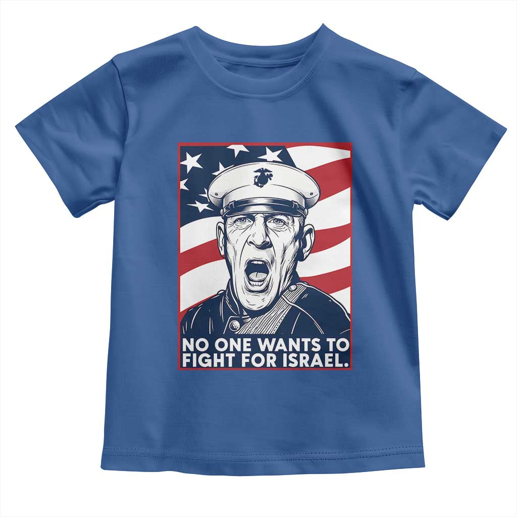 No One Wants To Fight For Israel Toddler T Shirt US Marine Veteran Anti War TS14 Royal Blue Print Your Wear