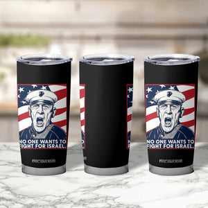 No One Wants To Fight For Israel Tumbler Cup US Marine Veteran Anti War TS14 Print Your Wear