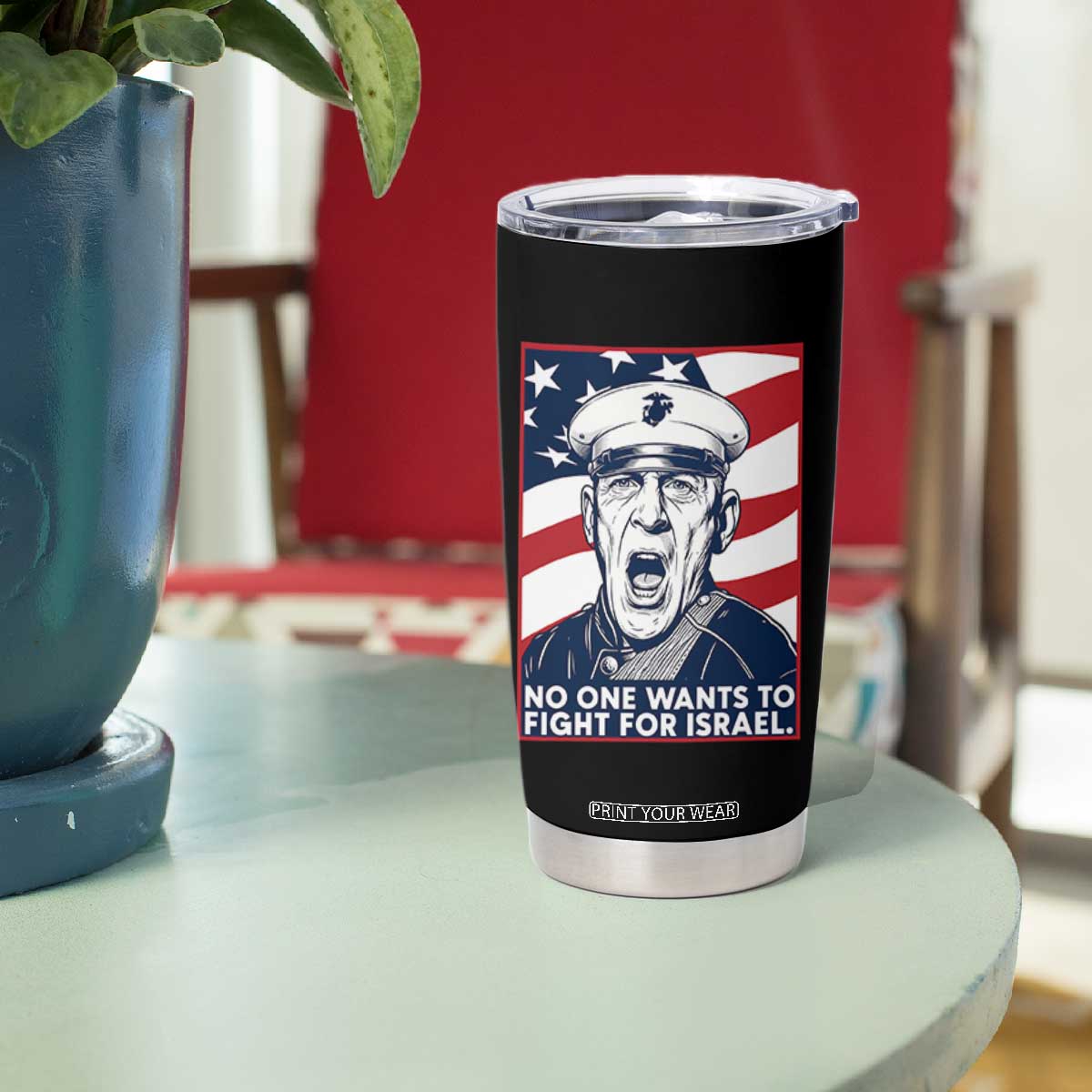 No One Wants To Fight For Israel Tumbler Cup US Marine Veteran Anti War TS14 Print Your Wear