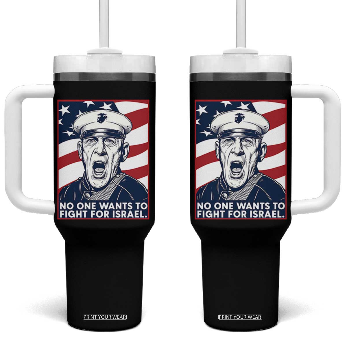 No One Wants To Fight For Israel Tumbler With Handle US Marine Veteran Anti War TS14 One Size: 40 oz Black Print Your Wear