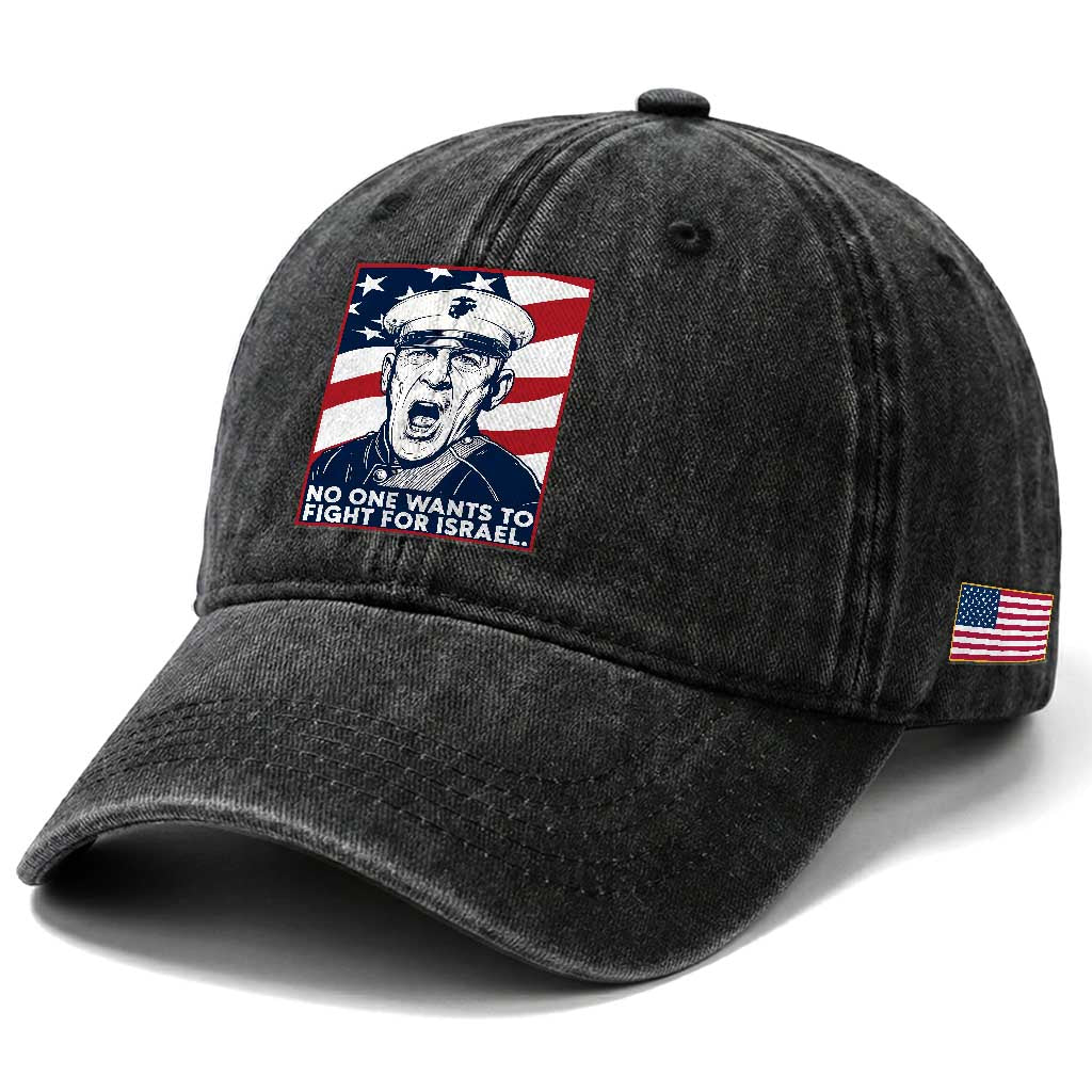 No One Wants To Fight For Israel Washed Cotton Baseball Cap US Marine Veteran Anti War TS14 Print Your Wear