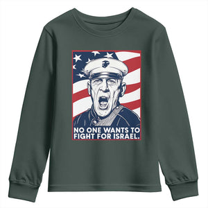 No One Wants To Fight For Israel Youth Sweatshirt US Marine Veteran Anti War TS14 Dark Forest Green Print Your Wear