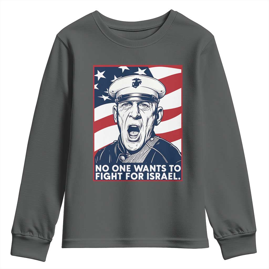 No One Wants To Fight For Israel Youth Sweatshirt US Marine Veteran Anti War TS14 Dark Heather Print Your Wear