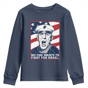 No One Wants To Fight For Israel Youth Sweatshirt US Marine Veteran Anti War TS14 Navy Print Your Wear