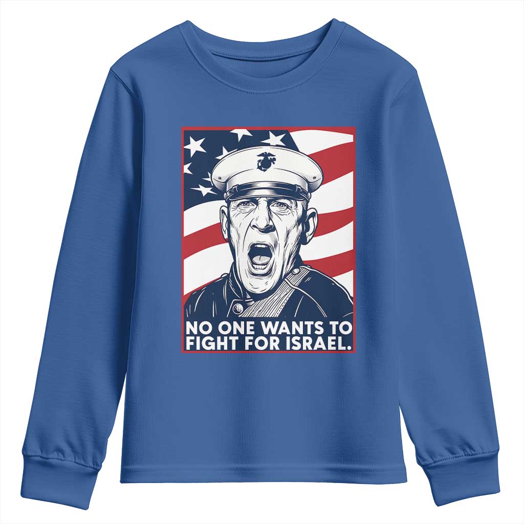 No One Wants To Fight For Israel Youth Sweatshirt US Marine Veteran Anti War TS14 Royal Blue Print Your Wear