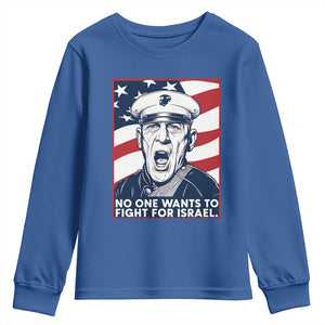No One Wants To Fight For Israel Youth Sweatshirt US Marine Veteran Anti War TS14 Royal Blue Print Your Wear