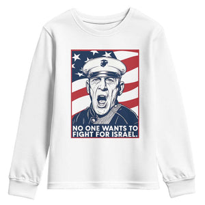 No One Wants To Fight For Israel Youth Sweatshirt US Marine Veteran Anti War TS14 White Print Your Wear