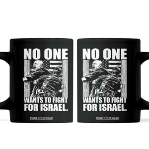 No One Wants To Fight For Israel Coffee Mug US Marine Veteran Anti War America First TS14 Black Print Your Wear