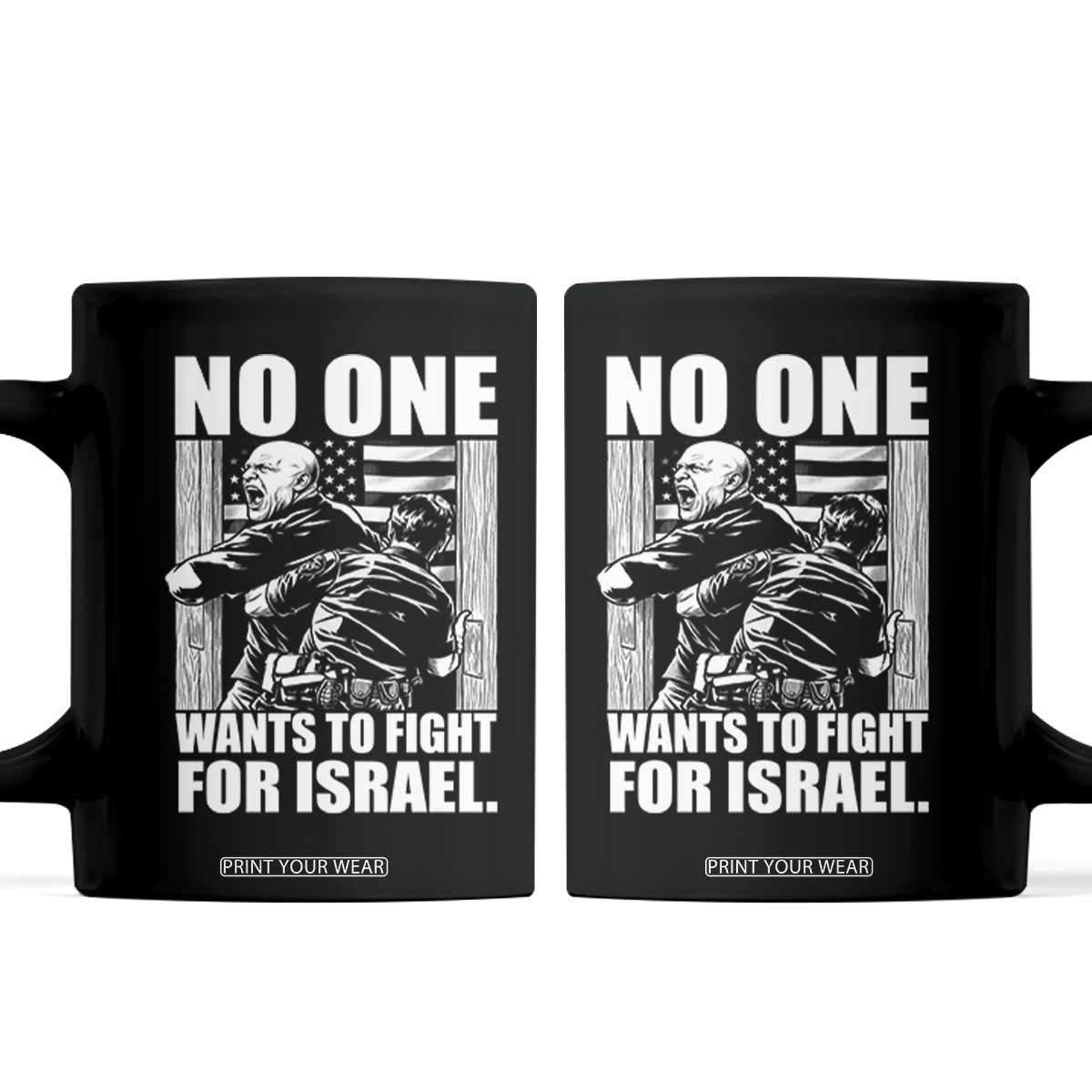 No One Wants To Fight For Israel Coffee Mug US Marine Veteran Anti War America First TS14 Black Print Your Wear