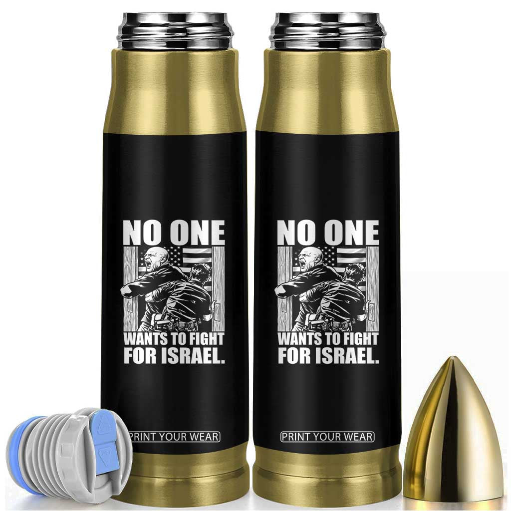 No One Wants To Fight For Israel Bullet Tumbler US Marine Veteran Anti War America First TS14 Black Print Your Wear