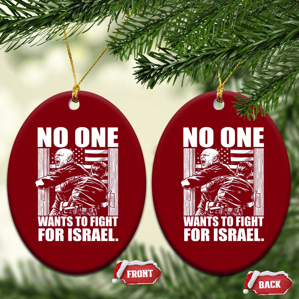 No One Wants To Fight For Israel Ceramic Ornament US Marine Veteran Anti War America First TS14 Print Your Wear