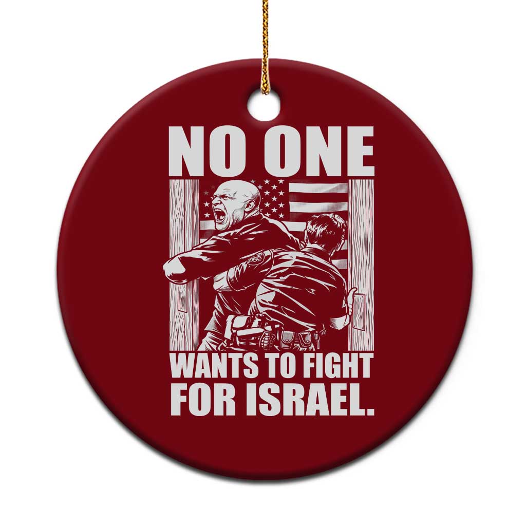 No One Wants To Fight For Israel Ceramic Ornament US Marine Veteran Anti War America First TS14 1pc Red Print Your Wear