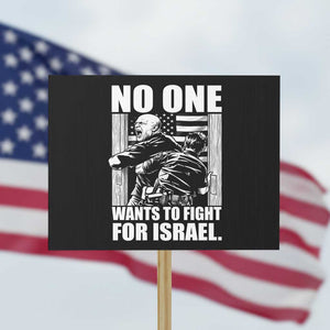 No One Wants To Fight For Israel Protest Sign US Marine Veteran Anti War America First TS14 Horizontal 18" × 24" Black Print Your Wear