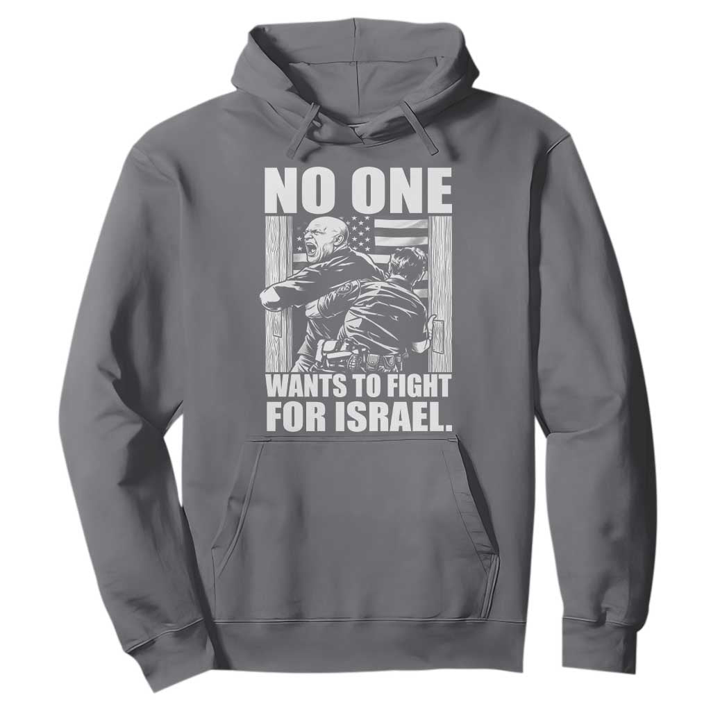 No One Wants To Fight For Israel Hoodie US Marine Veteran Anti War America First TS14 Charcoal Print Your Wear