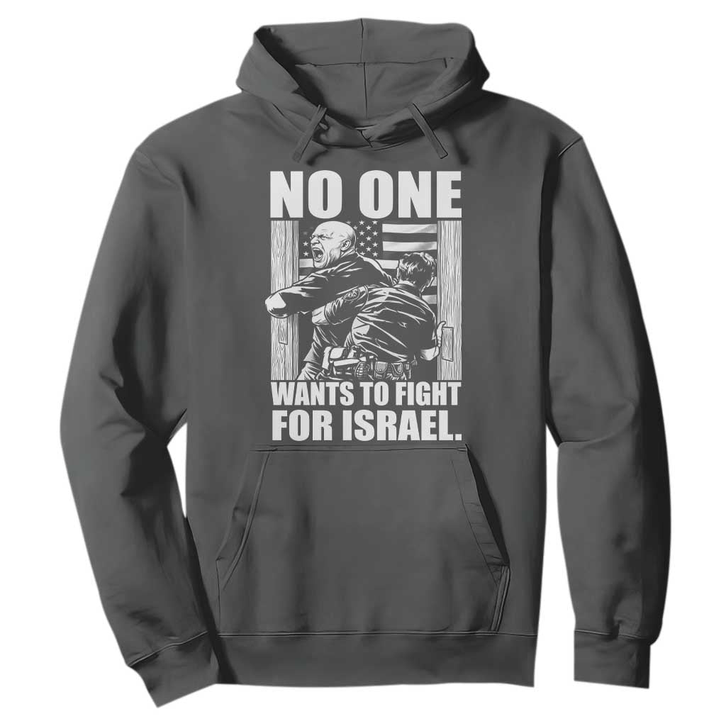 No One Wants To Fight For Israel Hoodie US Marine Veteran Anti War America First TS14 Dark Heather Print Your Wear
