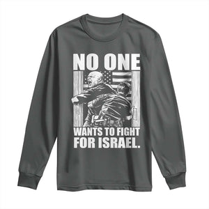 No One Wants To Fight For Israel Long Sleeve Shirt US Marine Veteran Anti War America First TS14 Dark Heather Print Your Wear