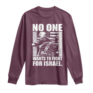 No One Wants To Fight For Israel Long Sleeve Shirt US Marine Veteran Anti War America First TS14 Maroon Print Your Wear