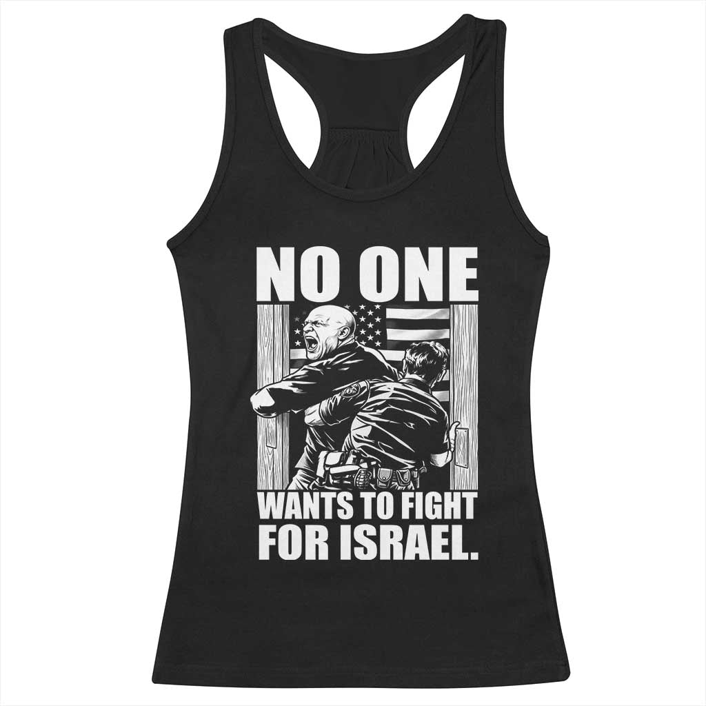 No One Wants To Fight For Israel Racerback Tank Top US Marine Veteran Anti War America First TS14 Black Print Your Wear
