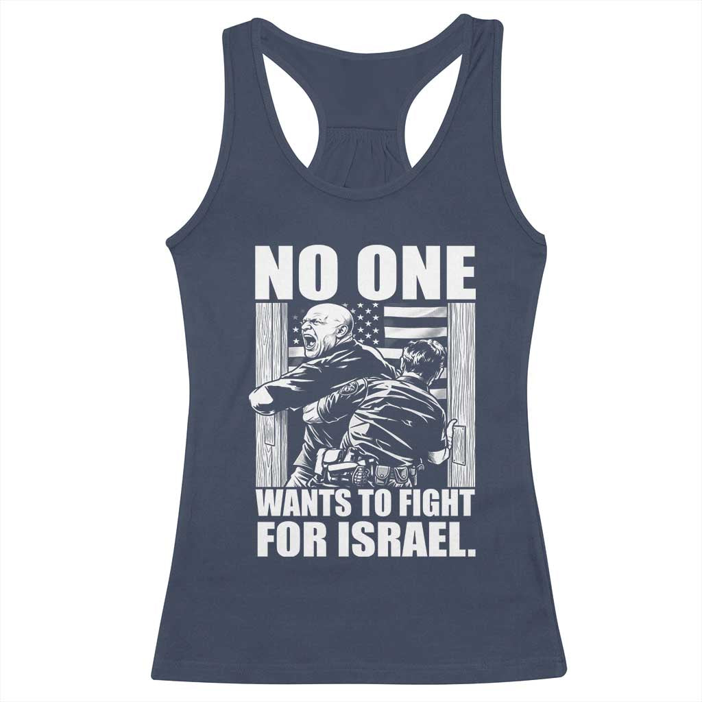 No One Wants To Fight For Israel Racerback Tank Top US Marine Veteran Anti War America First TS14 Navy Print Your Wear