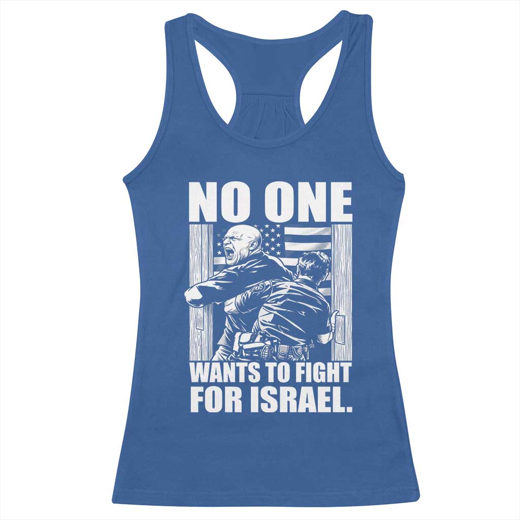 No One Wants To Fight For Israel Racerback Tank Top US Marine Veteran Anti War America First TS14 Royal Blue Print Your Wear
