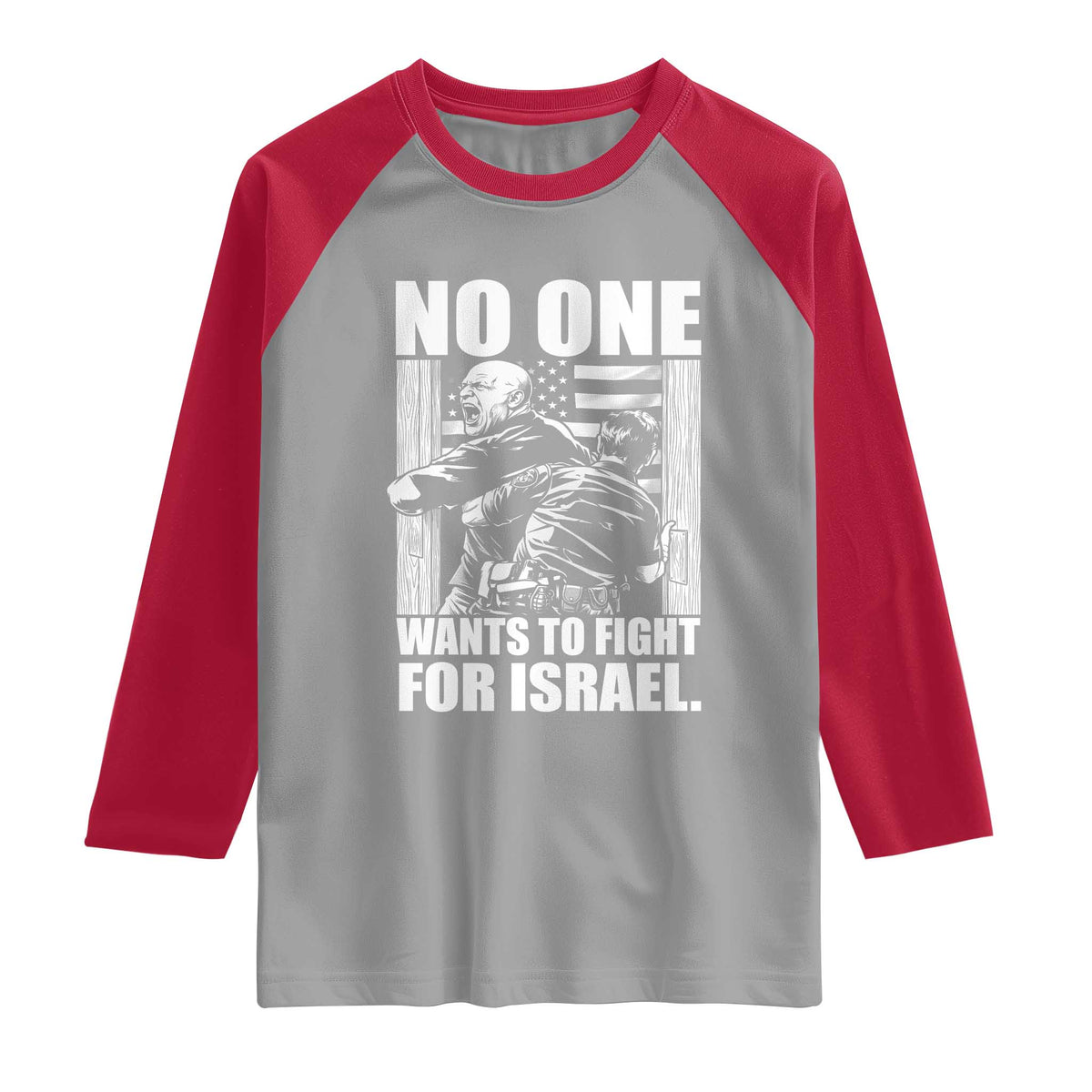 No One Wants To Fight For Israel Raglan Shirt US Marine Veteran Anti War America First TS14 Sport Gray Red Print Your Wear