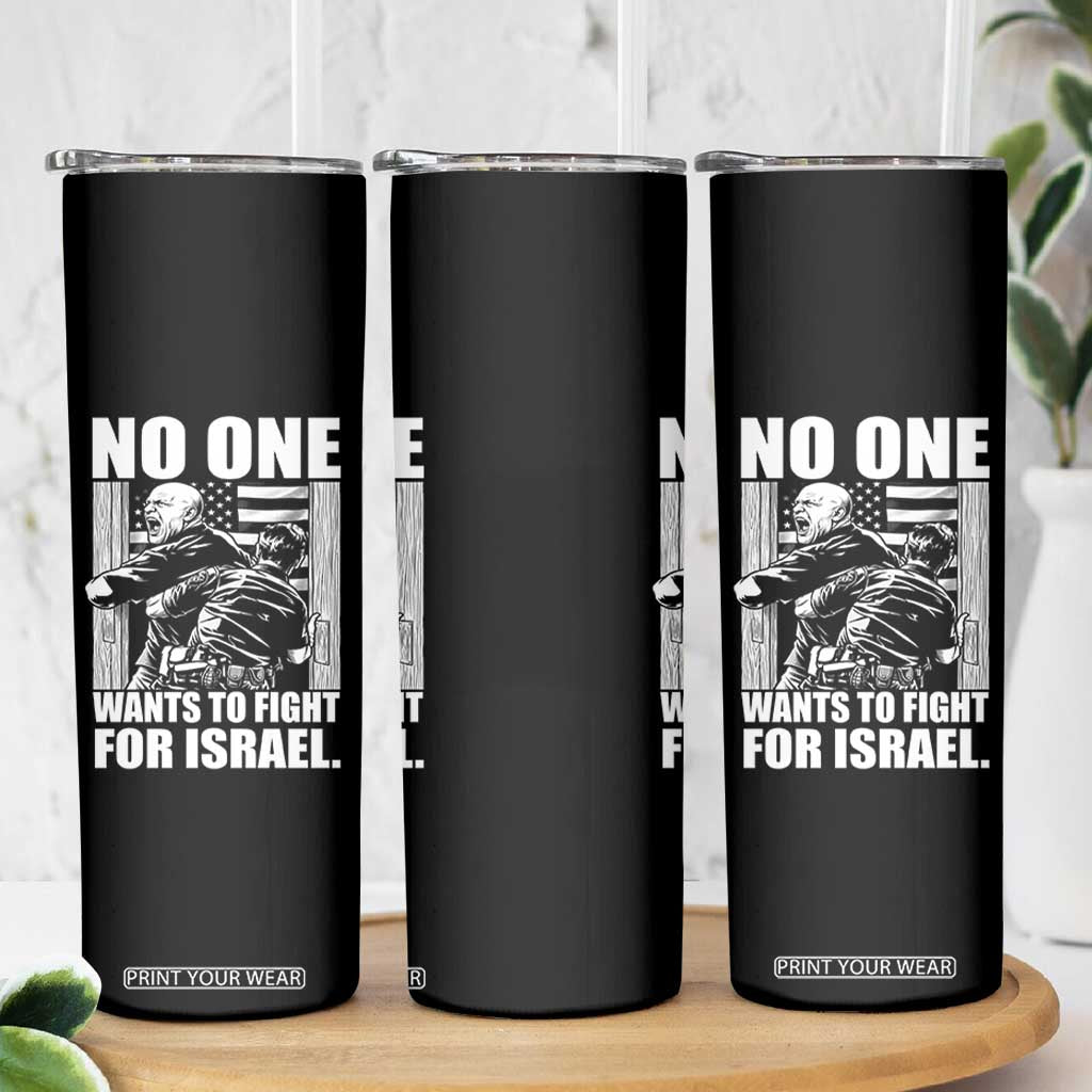 No One Wants To Fight For Israel Skinny Tumbler US Marine Veteran Anti War America First TS14 Print Your Wear