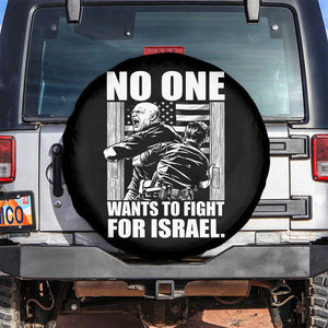 No One Wants To Fight For Israel Spare Tire Cover US Marine Veteran Anti War America First TS14 No hole Black Print Your Wear