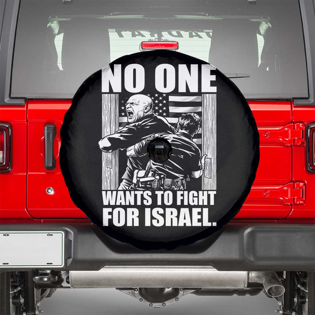 No One Wants To Fight For Israel Spare Tire Cover US Marine Veteran Anti War America First TS14 Black Print Your Wear