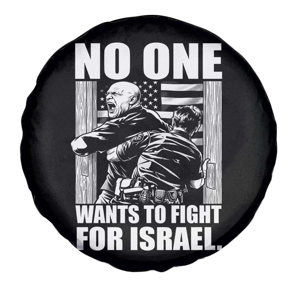 No One Wants To Fight For Israel Spare Tire Cover US Marine Veteran Anti War America First TS14 Print Your Wear
