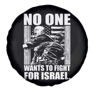 No One Wants To Fight For Israel Spare Tire Cover US Marine Veteran Anti War America First TS14 Print Your Wear