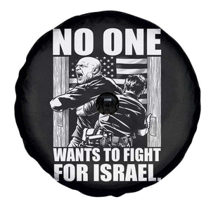 No One Wants To Fight For Israel Spare Tire Cover US Marine Veteran Anti War America First TS14 Print Your Wear