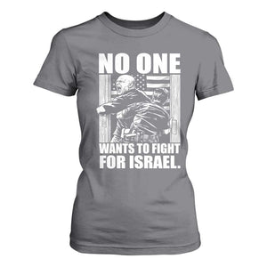 No One Wants To Fight For Israel T Shirt For Women US Marine Veteran Anti War America First TS14 Charcoal Print Your Wear