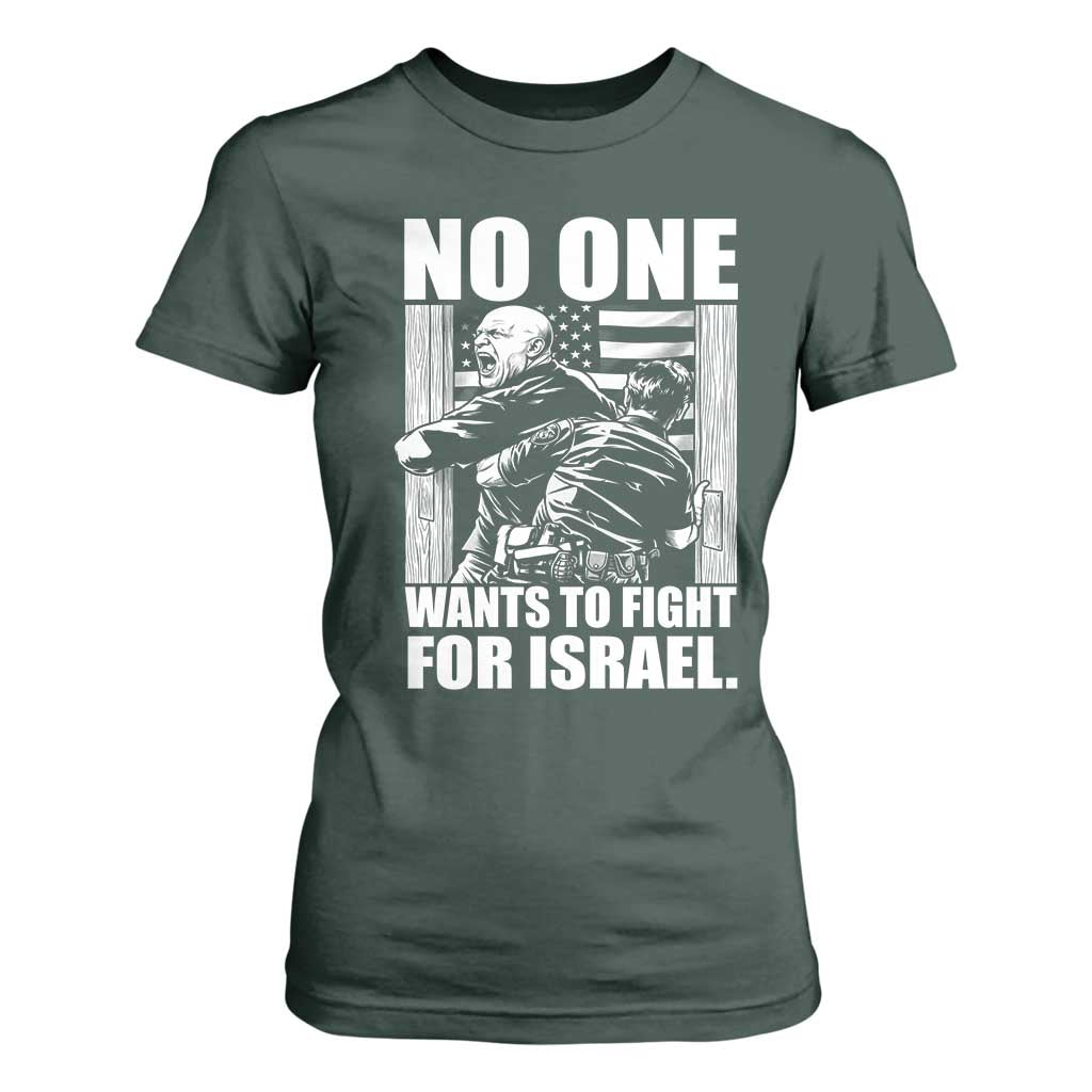No One Wants To Fight For Israel T Shirt For Women US Marine Veteran Anti War America First TS14 Dark Forest Green Print Your Wear