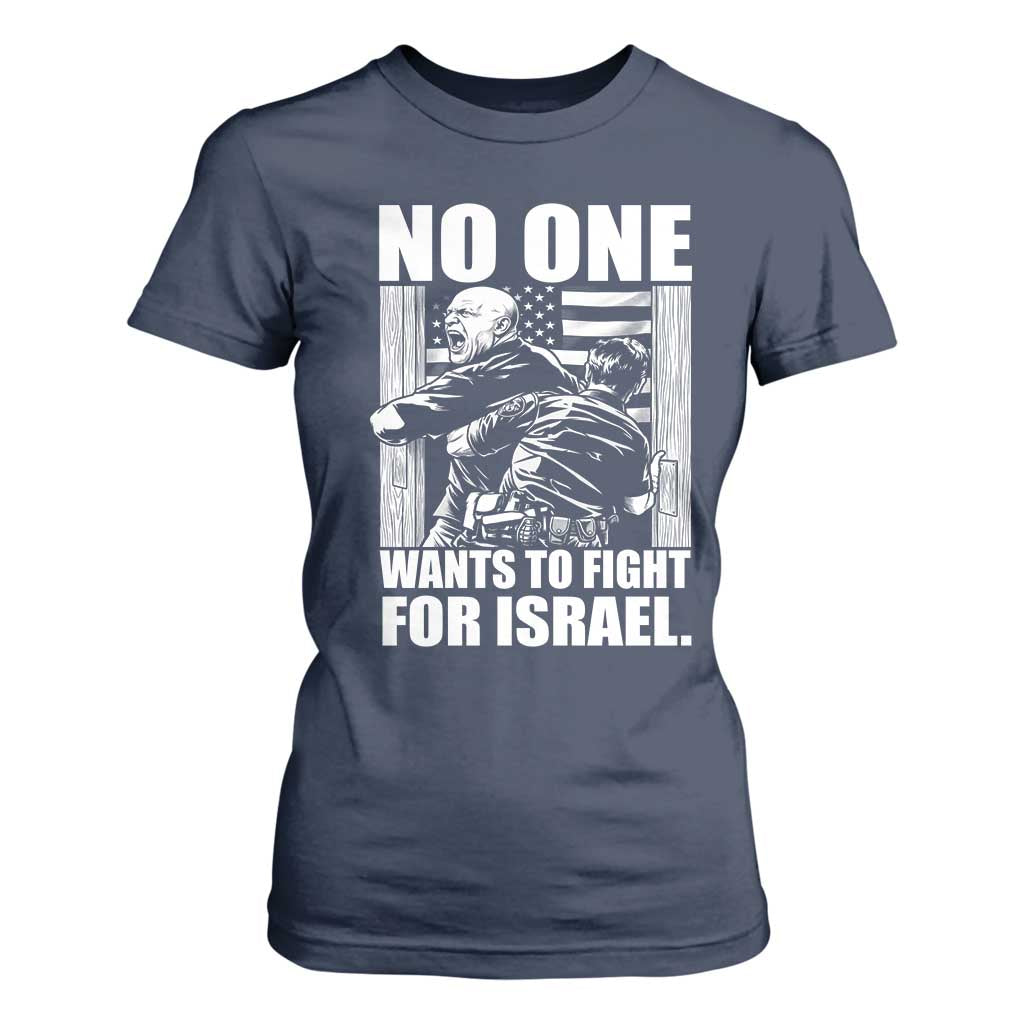 No One Wants To Fight For Israel T Shirt For Women US Marine Veteran Anti War America First TS14 Navy Print Your Wear