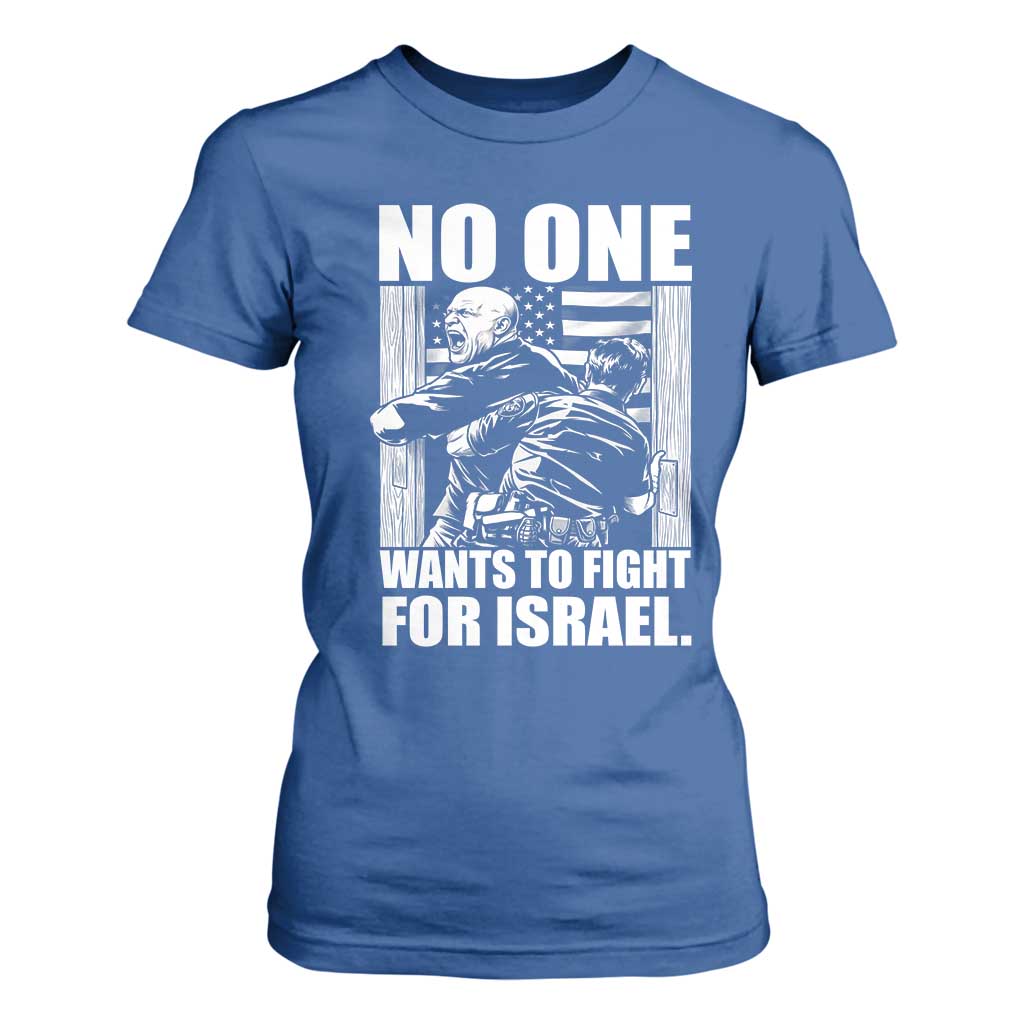 No One Wants To Fight For Israel T Shirt For Women US Marine Veteran Anti War America First TS14 Royal Blue Print Your Wear