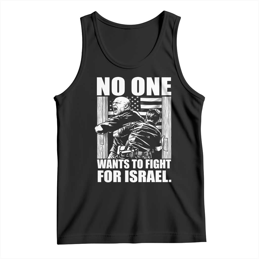 No One Wants To Fight For Israel Tank Top US Marine Veteran Anti War America First TS14 Black Print Your Wear